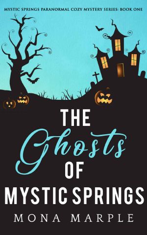 [Mystic Springs 01] • The Ghosts of Mystic Springs